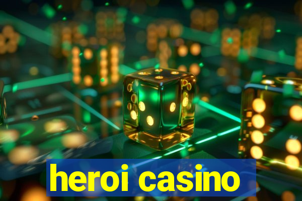 heroi casino